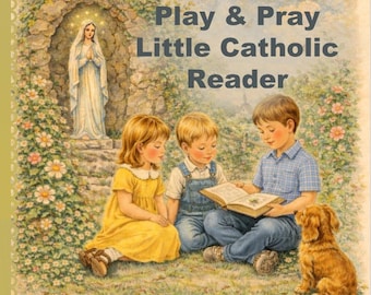 Play & Pray Little Catholic Reader for Ages 4–8 | Catholic Homeschool Reading Book