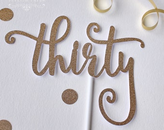 Thirty Glitter Cake topper - 30th birthday decor - Gold Glitter cake topper - Age cake topper - Cake decor
