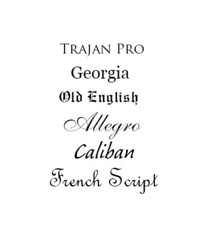 May include: A white background displays a collection of various font styles in black. The fonts include Trajan Pro, Georgia, Old English, Allegro, Caliban, and French Script.