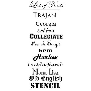 May include: A list of fonts in black text on a white background. The fonts include Trajan, Georgia, Caliban, Collegiate, French Script, Gem, Harlow, Lucida Hand, Mona Lisa, Old English, and Stencil.