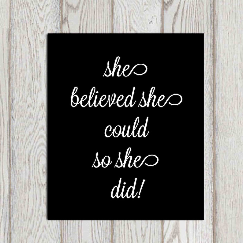 She believed she could so she did printable Black white minimalist wall art print Inspirational typography Dorm decor Teen 5x7 8x10 16x20