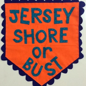 JERSEY SHORE OR Bust: Felt Banners, Wall Hangings image 1