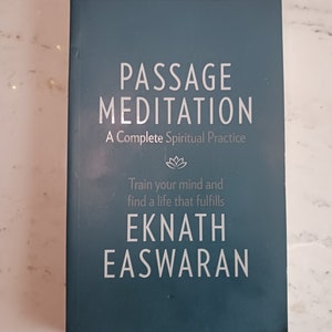 Passage Meditation - A Complete Spiritual Practice: Train Your Mind and Find a Life that Fulfills by Eknath Easwaran paperback