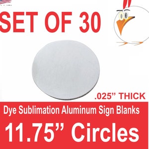 Sublimation, CIRCLE BLANKS, 11.75&quot; diameter, white front .025&quot; thick aluminum / Set of 30 pieces / dye sub blanks