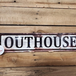 OUTHOUSE  sign, Rusty Look,  decor, SIGNS, kitchen, bath