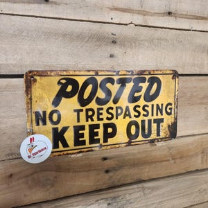Posted, NO TRESPASSING, keep out, vintage looking, wall decor, mancave garage signs, advertising