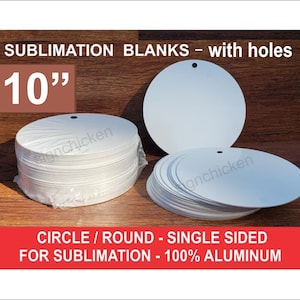 Sublimation, CIRCLE BLANKS, 10&quot; diameter, With Holes, White,  aluminum / dye sub blanks, rounds, - 30 pieces