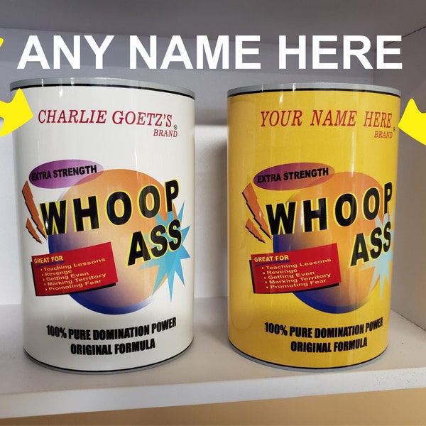 Can of WHOOP ASS, personalized with any name. Gag gift, sign, pesonalized gift