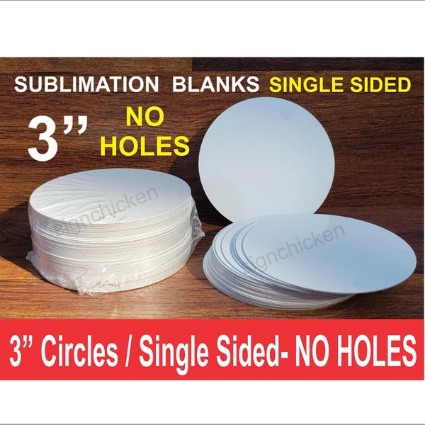 Sublimation, CIRCLE Blanks, 3." diameter, NO HOLE Single Sided White, aluminum / dye sub blanks, rounds, disc - 50 pieces