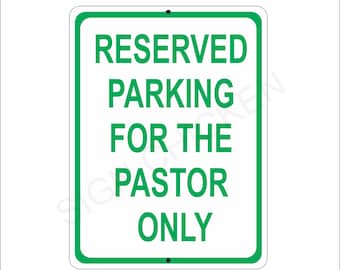 Parking for The Pastor Only Sign - Pastor parking, Church parking lot