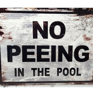 NO PEEING in the POOL sign, funny,  sign decor, pools sign, funny