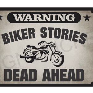 Warning Biker Stories Ahead - vintage look,  man cave / garage sign, motorcycle