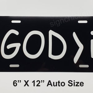 GOD Is Greater Than I  6&quot; x 12&quot; auto size  license plate,