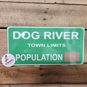 Dog River Population Sign MAGNET similar to Corner Gas TV Show,