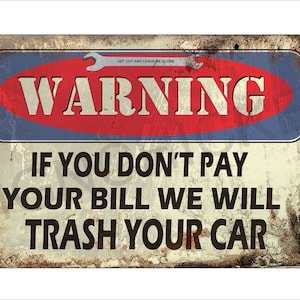 Funny Repair Shop sign, Mechanic, auto repair, workshop, garage sign, grease monkey, Trash Your Car