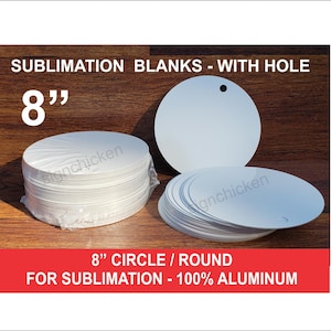 30 Sublimation, CIRCLE BLANKS, 8&quot; diameter,  White,  aluminum / dye sub blanks, rounds, With Hole