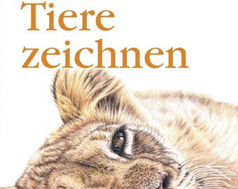 Tiere Zeichnen - Workshop-Buch von Nicole Zeug als PDF-Datei