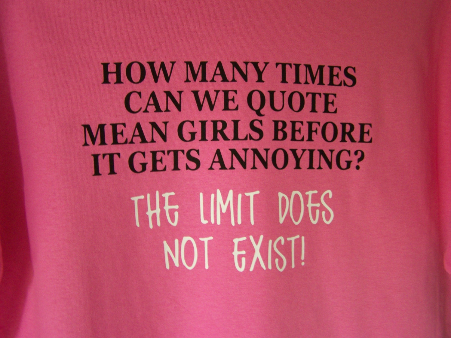 The Limit Does Not Exist Quote MEAN GIRLS QUOTE The Limit Does Not Exist Tshirt Mean Girls | Etsy