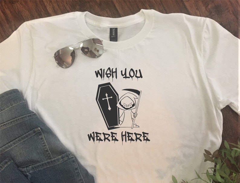 WISH You WERE HERE Funny Halloween Shirt/Grim Reaper | Etsy