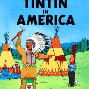Puede incluir: Una portada de cómic con Tintin en América. La portada muestra a un jefe nativo americano con un tocado, sosteniendo un hacha y señalando a Tintin, que está atado a un poste. El fondo muestra una tienda de campaña tipi y una vaca.