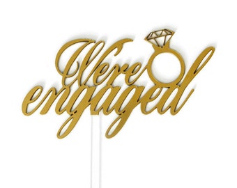 We&#39;re engaged cake topper, engagement cake topper, proposal cake topper, wedding cake topper, gold cake topper, engagement cake pick