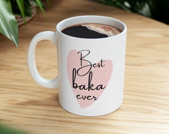 Best Baka Ever | Gift for Baka/Grandma | Coffee Mug | Tea Mug - Ceramic Mug 11oz