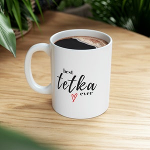 Best Tetka Ever | Gift for Tetka/Aunt | Coffee Mug | Tea Mug - Ceramic Mug 11oz