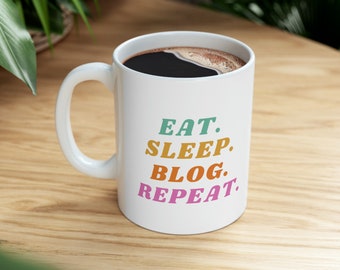 Eat Sleep Blog Repeat - Ceramic Mug 11oz