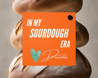In My Sourdough Era Printable Hang Tags, Homemade Sourdough Bread Gift Tags