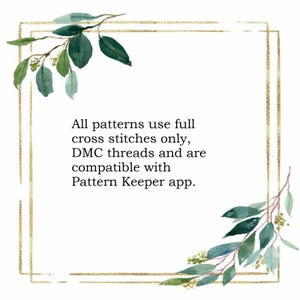 May include: A square image with a gold border and watercolor greenery in the corners. The text reads: "All patterns use full cross stitches only, DMC threads and are compatible with Pattern Keeper app."