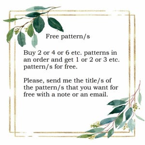 May include: A white background with a gold border and watercolor greenery. Text reads "Free pattern/s" and details a promotion: Buy multiple patterns and get free patterns. Instructions are provided to claim the free patterns.