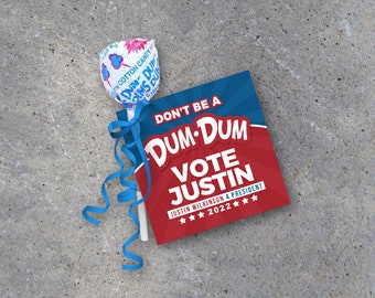 Don't Be A Dum Dum Election Campaign Tags – Printable sucker tags to pair w/ Dum Dum Lollipops – Personalized - Funny - Vote For Me Campaign