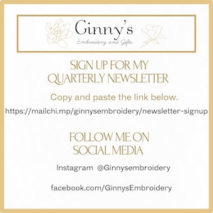 Op de afbeelding: Een wit vierkant bord met een gouden rand met de tekst Ginny's Embroidery and Gifts en florale lijntekeningen. Het bevat instructies om je aan te melden voor de nieuwsbrief via https://mailchi.mp/ginnysembroidery/newsletter-signup en sociale media-accounts voor Instagram @Ginnysembroidery en facebook.com/GinnysEmbroidery.