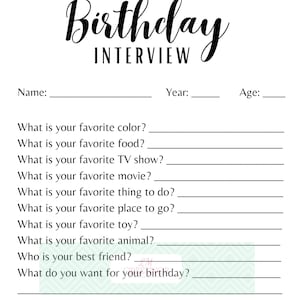 May include: A printable birthday interview questionnaire with questions such as "What is your favourite colour?" and "What do you want for your birthday?"
