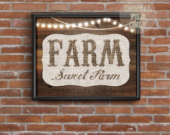 Farm Sweet Farm Sign, Farmhouse Decor, Rustic Home Print, Home Art, Home Sweet Home, Farmhouse Sign, Burlap Printable, Housewarming Gift