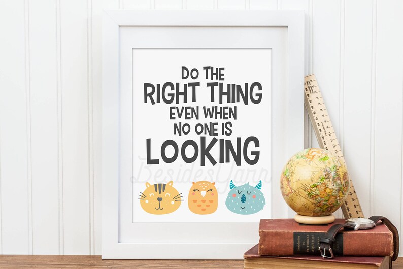 May include: A framed print with the text "Do the right thing even when no one is looking."  The print features three cartoon animal faces: a cat, an owl, and a monster.