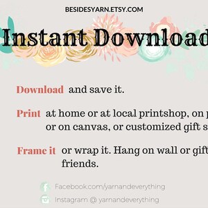 May include: A graphic with the text "Instant Download" in black text with a pink floral design above the text. Below the text are three icons with instructions: "Download and save it", "Print at home or at local printshop, on paper or on canvas, or customized gift shop", and "Frame it or wrap it. Hang on wall or gift it to friends".