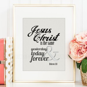 Easter Gift, Therapist Gift, Christian Wall Art, Scripture Art, Hebrews 13:8, Bible Verse Wall Art Print, Christian Gift Bible Printable