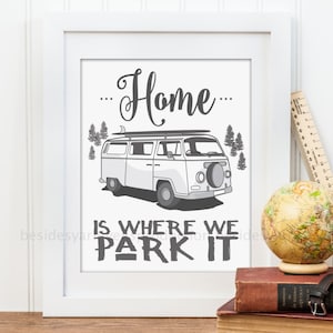 RV Camper Decor, Camper Home, Home is where we park it, Camping Quote Print, Camper Van Art Print, Camping Gift, VW Campervan Vintage Decor