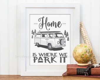 RV Camper Decor, Camper Home, Home is where we park it, Camping Quote Print, Camper Van Art Print, Camping Gift, VW Campervan Vintage Decor