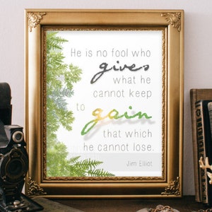 Jim Elliot Christian Martyr Printable Wall Art, He is no fool Inspiring Quote Print, End of the Spear