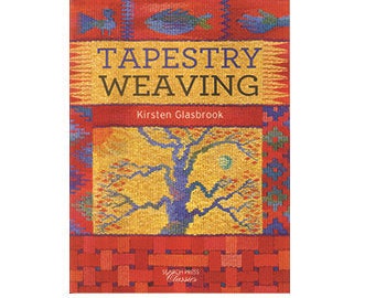 Tapestry Weaving by Kirsten Glasbrook, Book on Tapestry Weaving