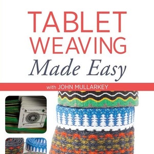 DVD - Tablet Weaving Made Easy with John Mullarkey - Card Weaving Instruction Video for Beginners - How to Card Weave Workshop