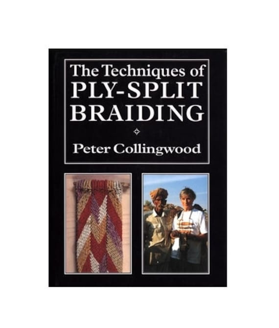 洋書 The Techniques of PLY-SPLIT BRAIDING Book: the Techniques of Ply-split Braiding by Peter Collingwood - Etsy