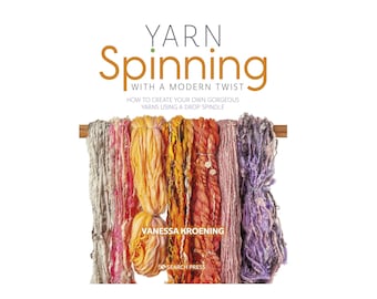 Book-Yarn Spinning with a Modern Twist - Drop Spindle Spinning