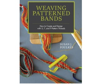Book, Weaving Patterned Bands, by Susan J. Foulkes