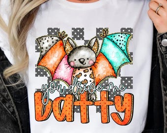 You Drive Me Batty Png, Funny Halloween Png, Cute Bat Png, Girly Halloween Shirt Design, Preppy Halloween Png, Spooky Season Png
