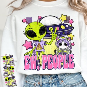 Ew, People Digital Design with Matching Sleeve, Alien and Cat with Spaceship, Snarky Alien Shirt PNG for Sublimation, DTF and DTG