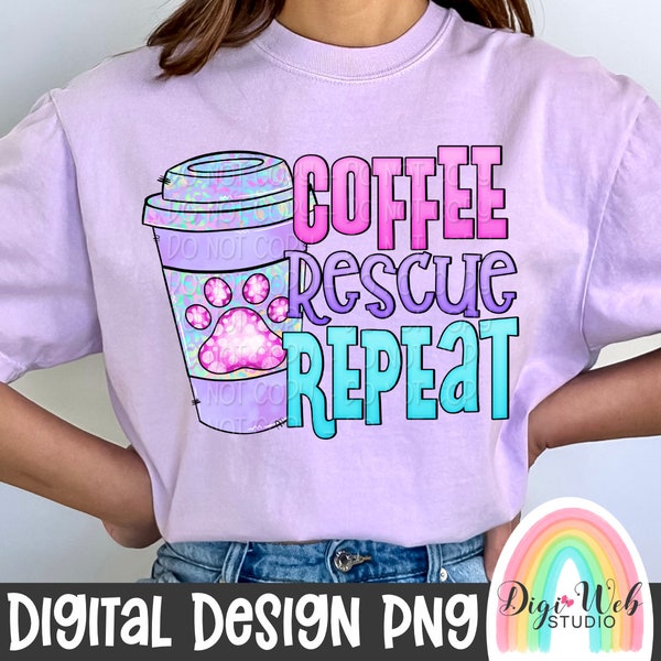 Coffee Rescue Repeat Digital Design, Dog and Cat Adoption PNG, Dog and Cat Rescue Shirt Design for Sublimation, DTF and DTG