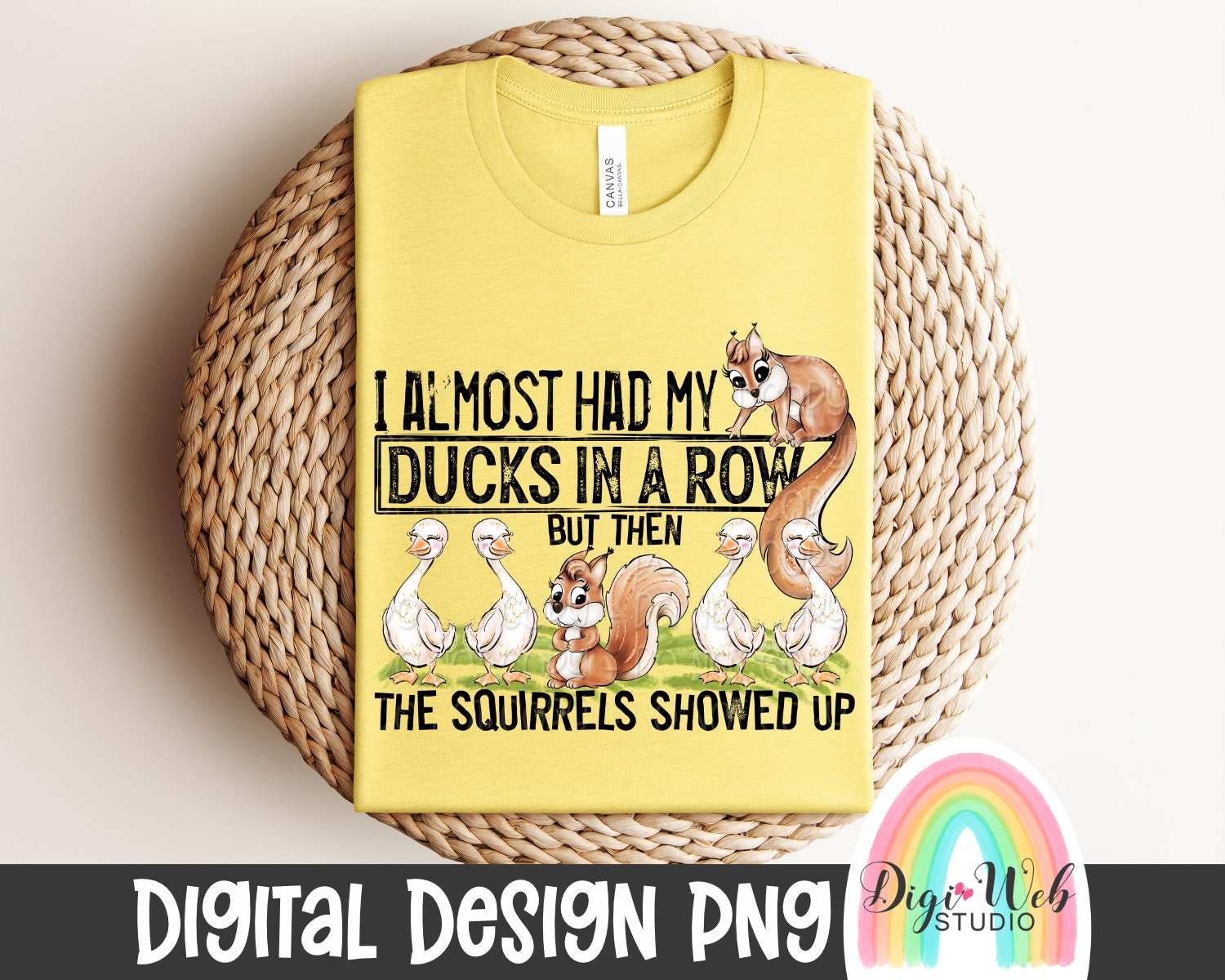I Almost Had My Ducks In A Row But Then The Squirrels Showed Up PNG, Digital Shirt Design, Snarky Digital for Sublimation, DTF and DTG